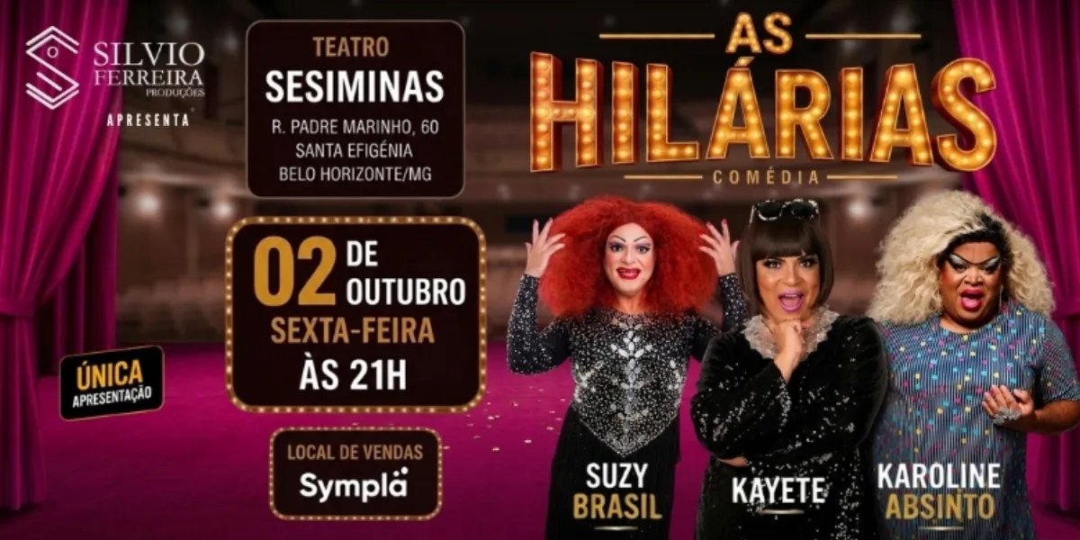 As Hilárias: Suzy Brasil, Kayete e Karoline Absinto no Teatro Sesiminas