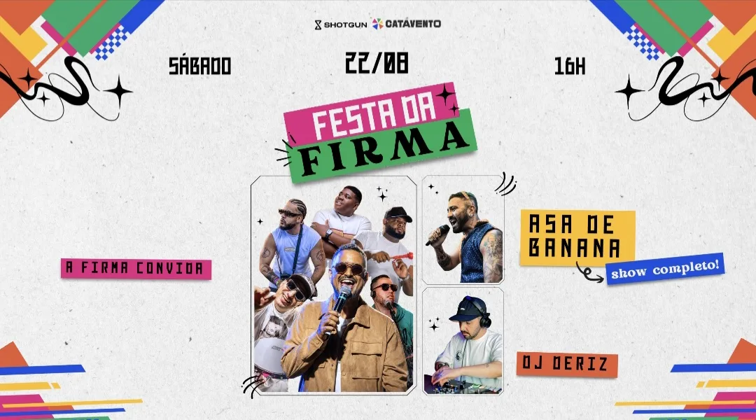 Festa da Firma! A Firma, Asa de Banana e DJ Deriz