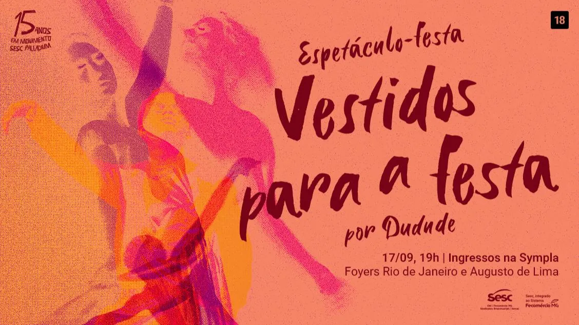 Espetáculo Festa "Vestidos para a Festa" chega ao Sesc Palladium em setembro de 2026
