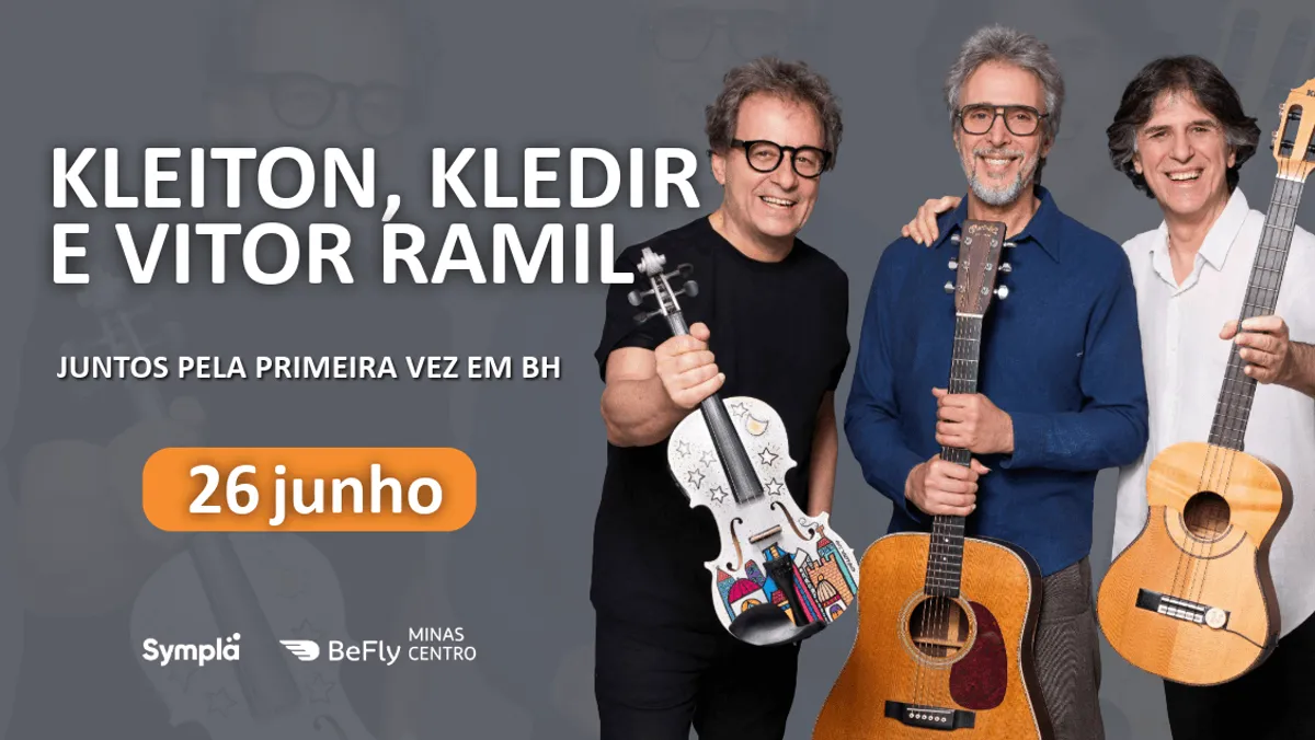 Kleiton, Kledir e Vitor Ramil em BH: encontro da MPB gaúcha no BeFly Minascentro em 26/06/2026