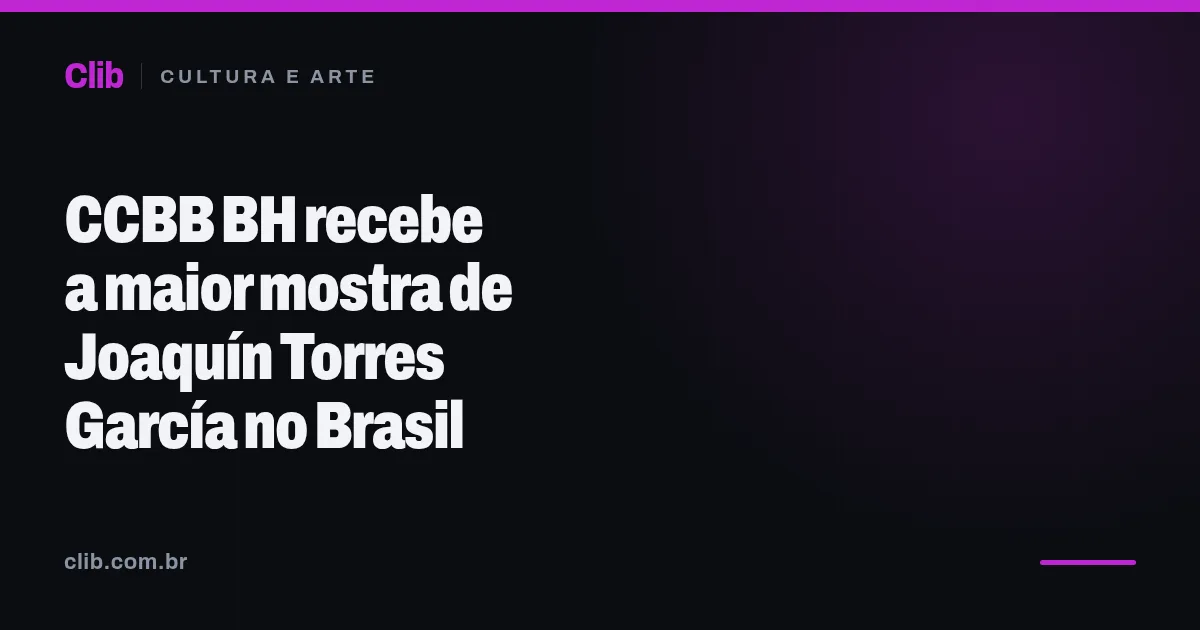 CCBB BH recebe a maior mostra de Joaquín Torres García no Brasil