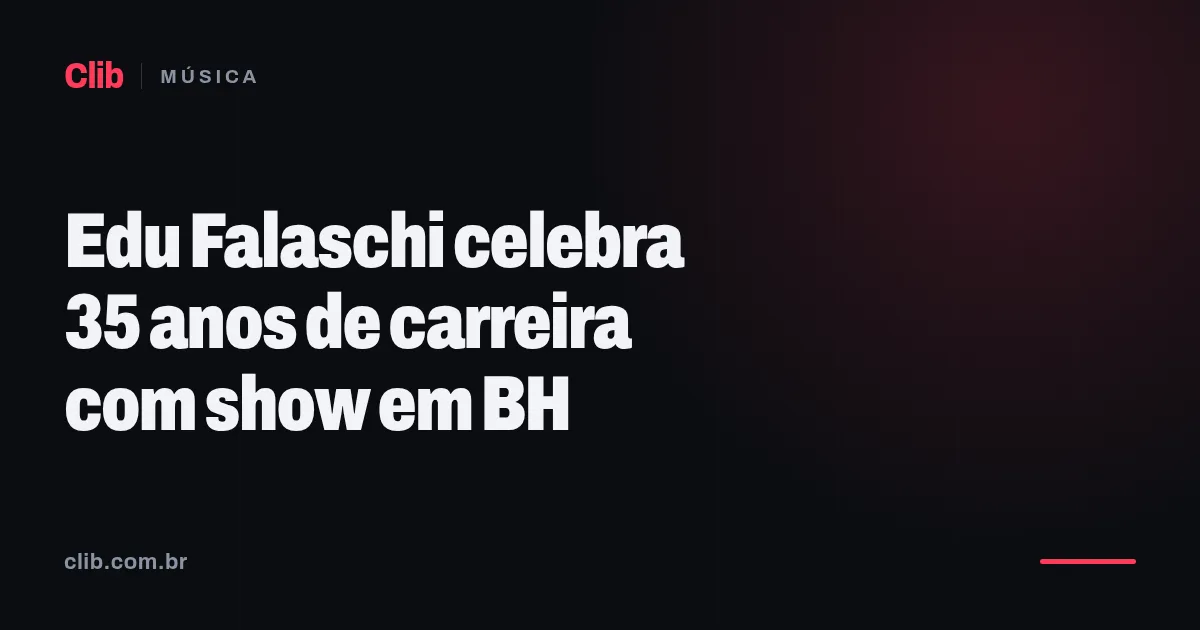 Edu Falaschi celebra 35 anos de carreira com show em BH