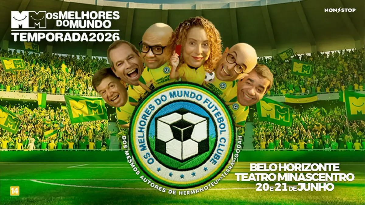 Os Melhores do Mundo em BH: "Futebol Clube" no BeFly Minascentro em 20 e 21 de junho