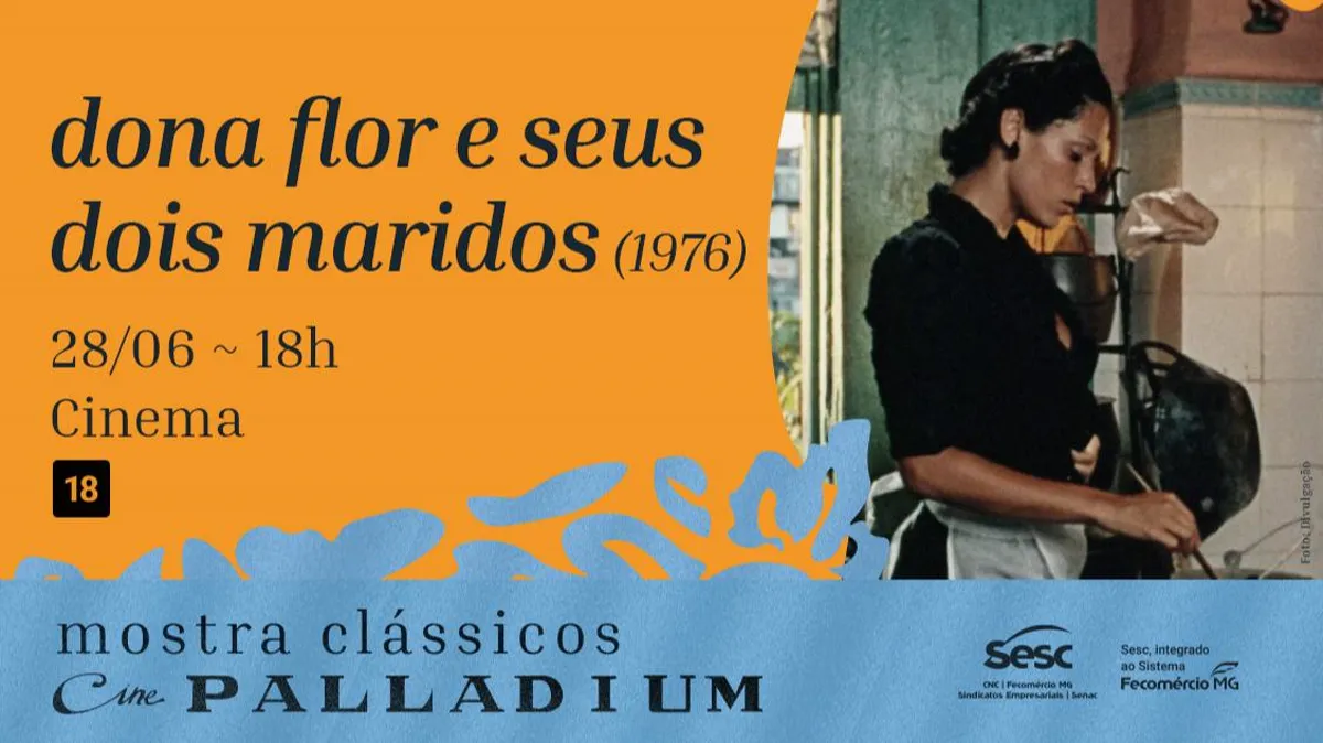 MOSTRA CLÁSSICOS CINE PALLADIUM - DONA FLOR E SEUS DOIS MARIDOS (1976)