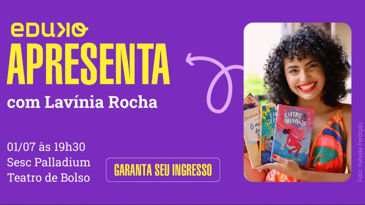 EDUCAÇÃO  EDUKO APRESENTA: LAVÍNIA ROCHA