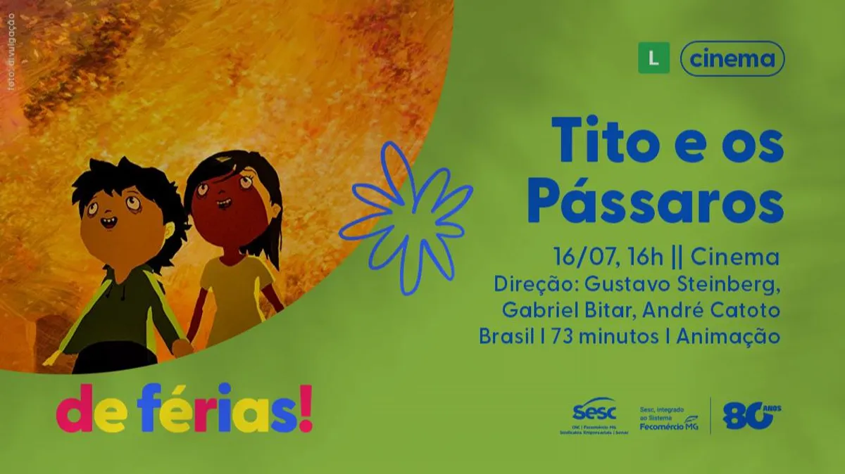 CINE SESC – DE FÉRIAS: TITO E OS PÁSSAROS