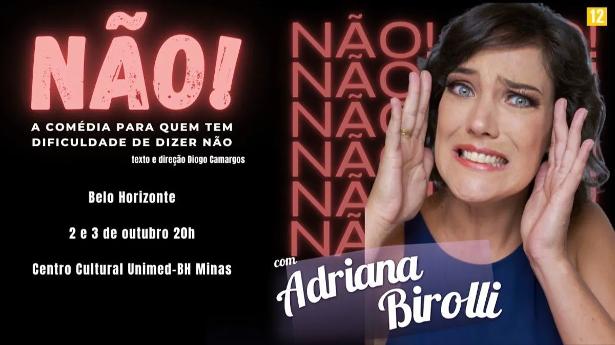 NÃO! A COMÉDIA PARA QUEM TEM DIFICULDADE DE DIZER NÃO – COM ADRIANA BIROLLI
