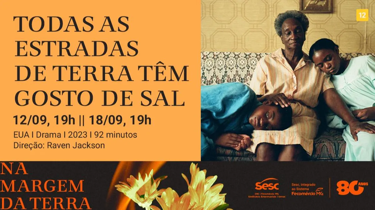 CINE SESC - MOSTRA NA MARGEM DA TERRA: TODAS AS ESTRADAS DE TERRA TÊM GOSTO DE SAL