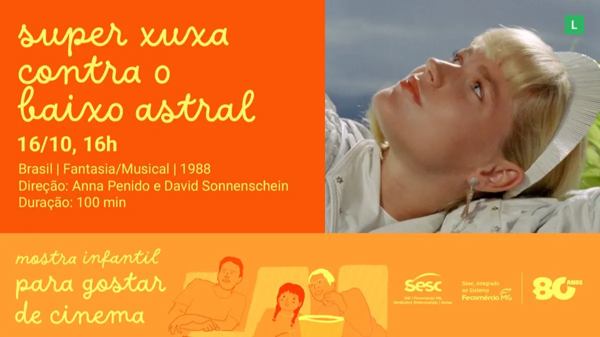 MOSTRA PARA GOSTAR DE CINEMA: SUPER XUXA CONTRA O BAIXO ASTRAL