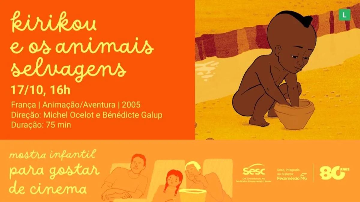 MOSTRA PARA GOSTAR DE CINEMA: KIRIKOU E OS ANIMAIS SELVAGENS