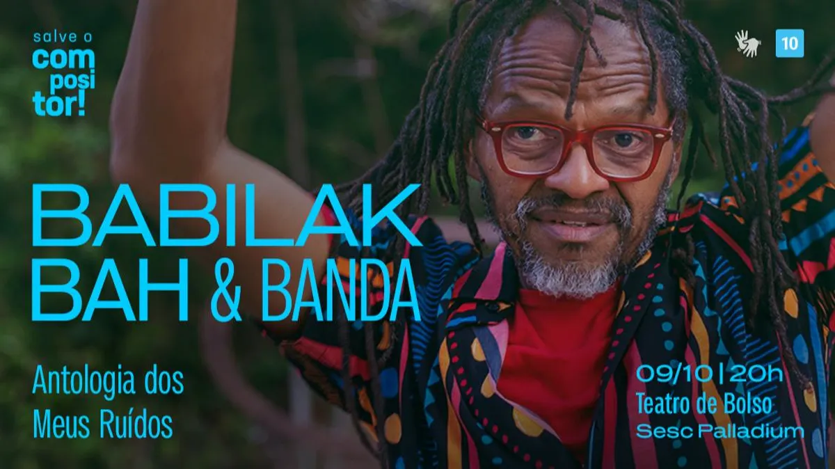 SALVE O COMPOSITOR! BABILAK BAH - ANTOLOGIA DOS MEUS RUÍDOS