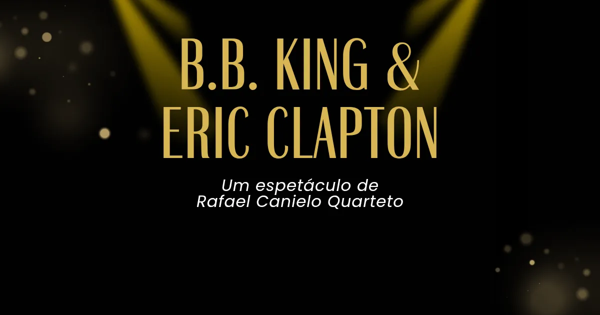 ESPECIAL B.B. KING E ERIC CLAPTON