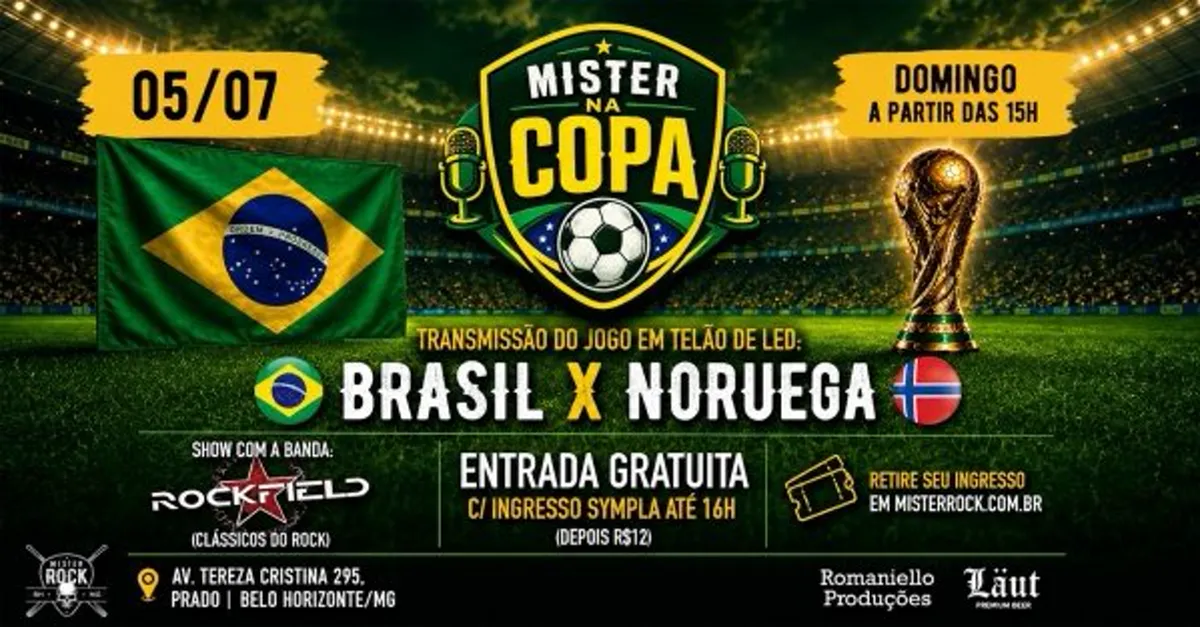 05/07 - Mister na Copa - Transmissão Brasil x Noruega em Telão de LED + Show com Rockfield (