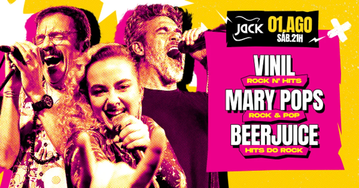 Sábado Jack! Vinil (Rock N' Hits) + Mary Pops (Rock & Pop) + Beerjuice (Hits do Rock)