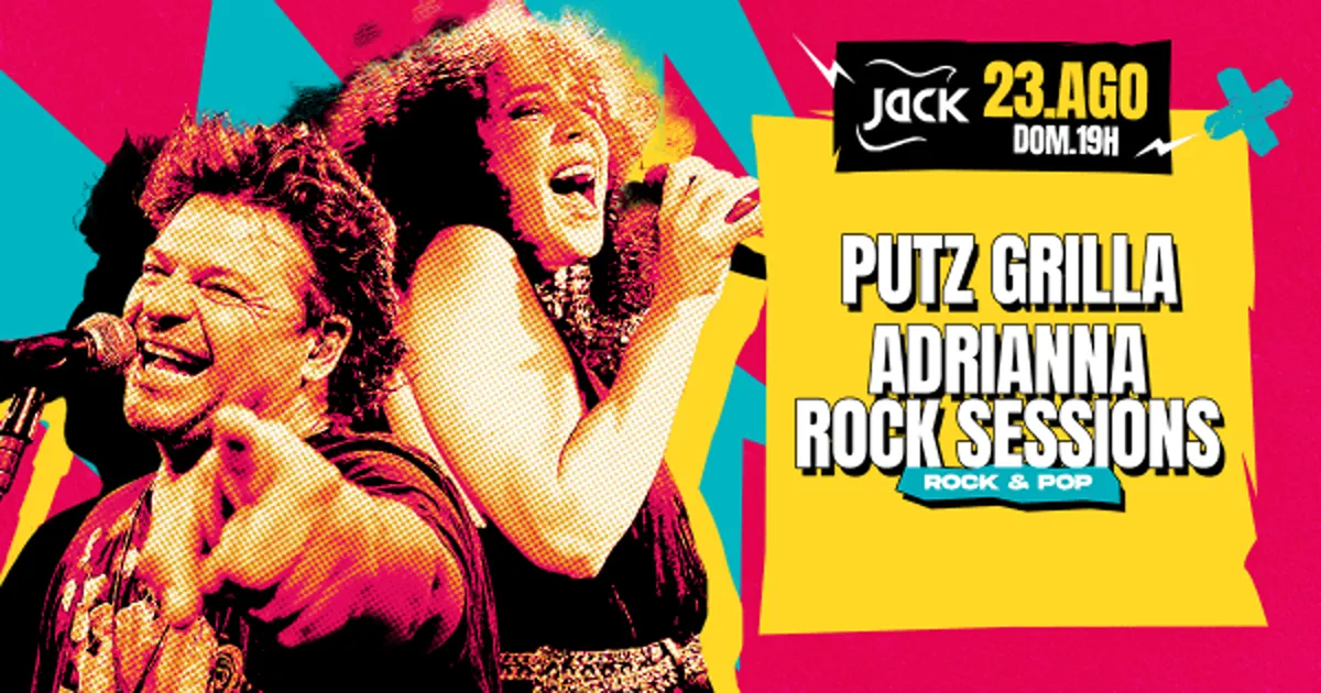 Domingo Jack! Putz Grilla + Adrianna Rock Sessions (Rock e Pop)