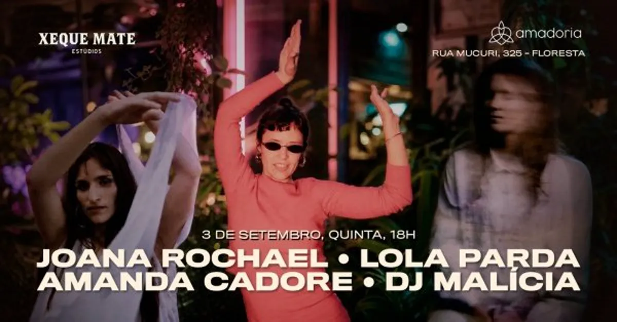 Xeque Mate Estúdios convida: Lola Parda, Amanda Cadore, Joana Rochael e DJ Malícia