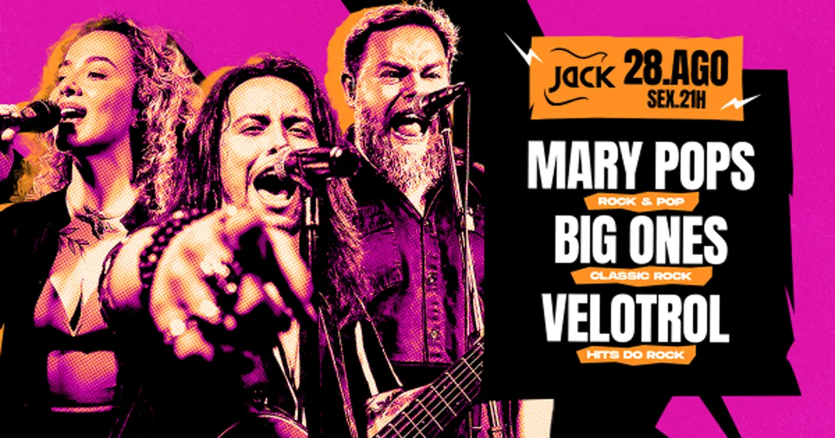 Sexta Jack! Mary Pops (Rock & Pop) + Big Ones (Classic Rock) + Velotrol (Classic Rock)