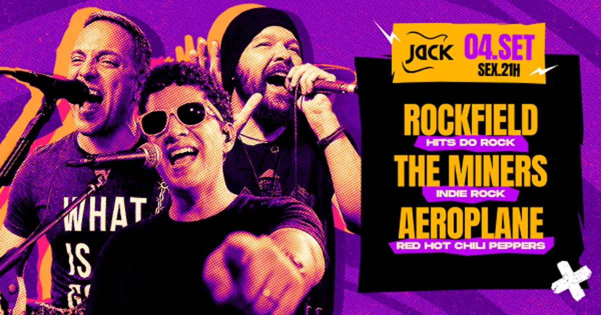 Sexta Jack! Rockfield (Hits do Rock) + The Miners (Indie Rock) + Aeroplane (Red Hot Chili Peppers)