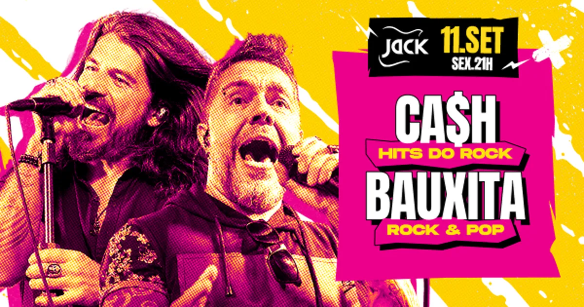 Sexta Jack! Ca$H (Hits do Rock) + Bauxita (Rock & Pop)