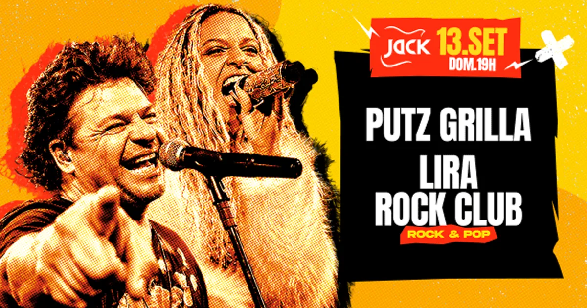 Domingo Jack! Putz Grilla + Lira Rock Club (Rock & Pop)