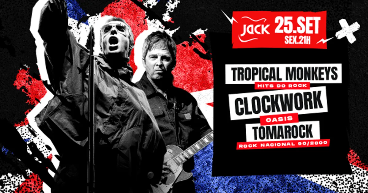 Sexta Jack! Tropical Monkeys (Hits do Rock) + Clockwork (Oasis) + Tomarock (Rock Nacional 90/2000)