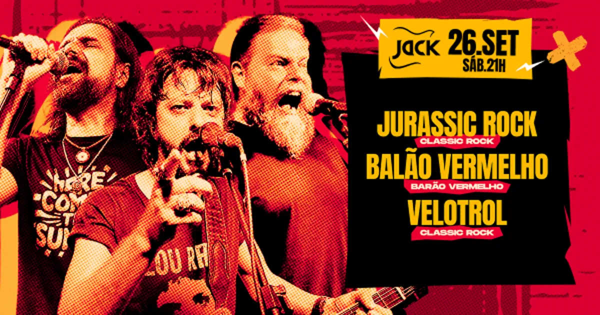 Sábado Jack! Jurassic Rock (Classic Rock) + Balão Vermelho (Barão) + Velotrol (Classic Rock)