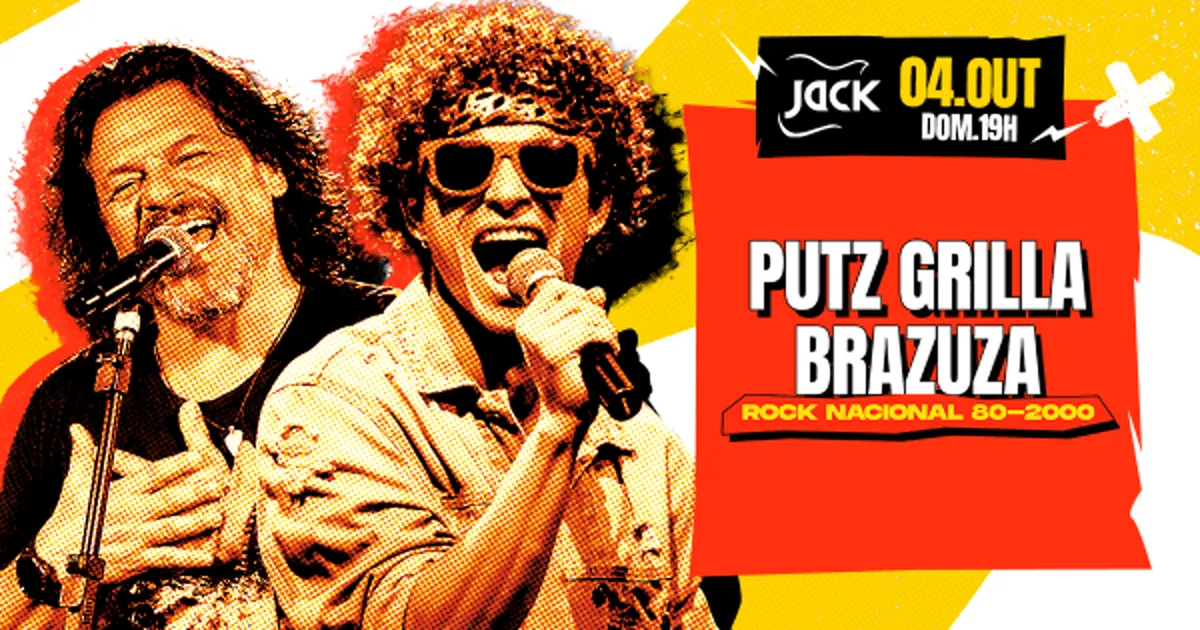 Domingo Jack! Putz Grilla + Brazuza (Cazuza, Barão e Hits do Rock Nacional)