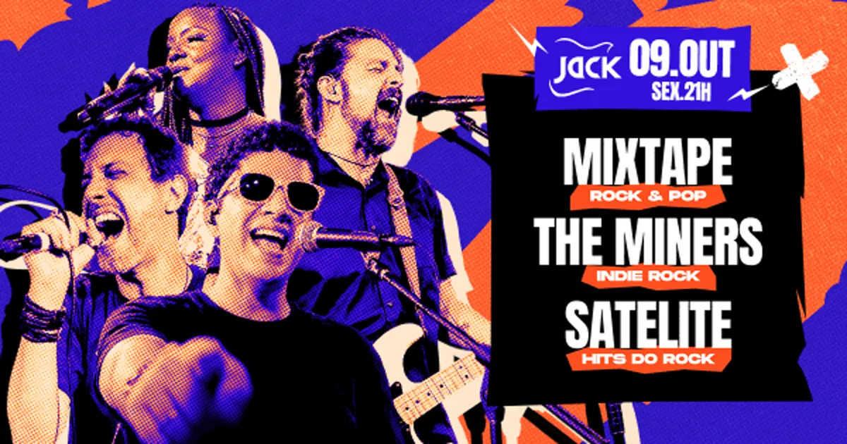 Sexta Jack! Mixtape (Rock & Pop) + The Miners (Indie Rock) + Satelite (Hits do Rock)