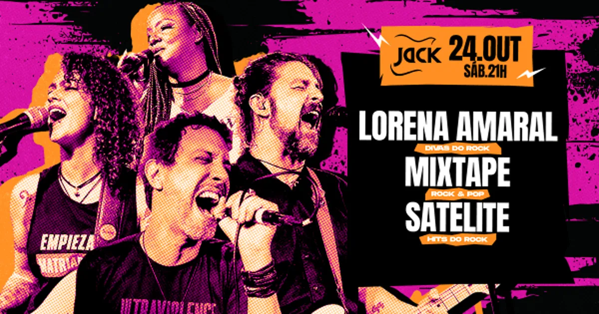 Sábado Jack! Lorena Amaral (Divas do Rock) + Mixtape (Rock & Pop) + Satelite (Hits do Rock)
