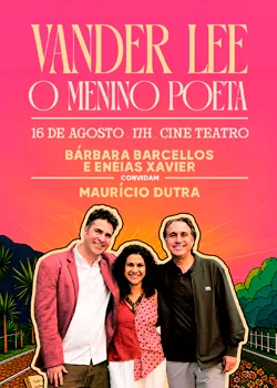 Vander Lee O Menino Poeta Com Barbara Barcellos E Eneias Xavier Convidam Mauricio Dutra