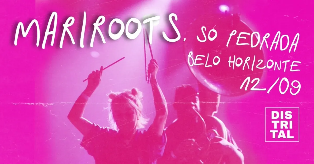 Mariroots, Só Pedrada! Bh