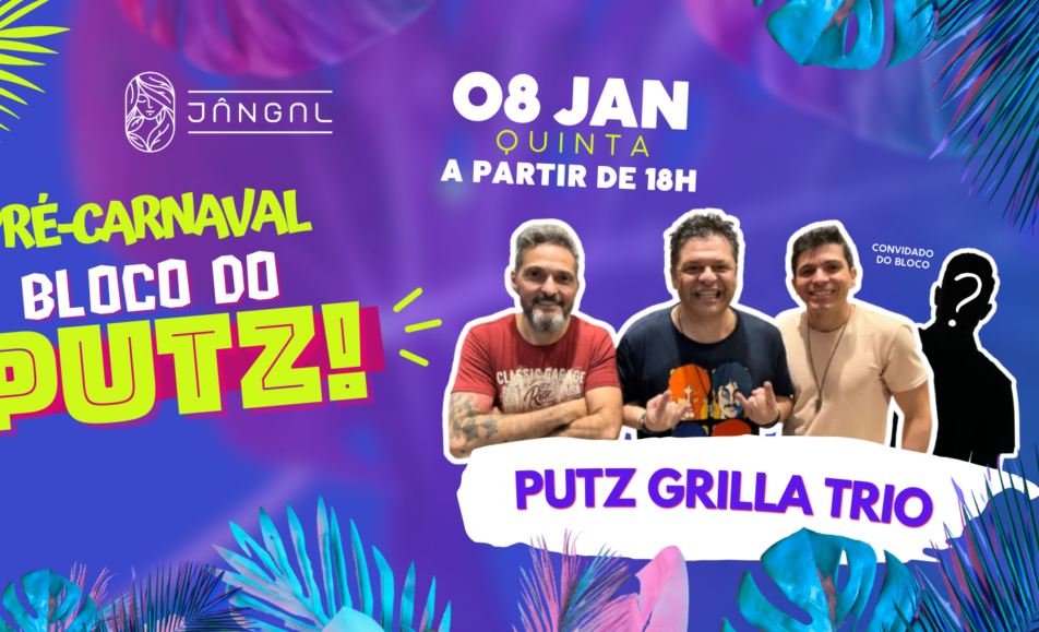 Pré Carnaval - Bloco do Putz!